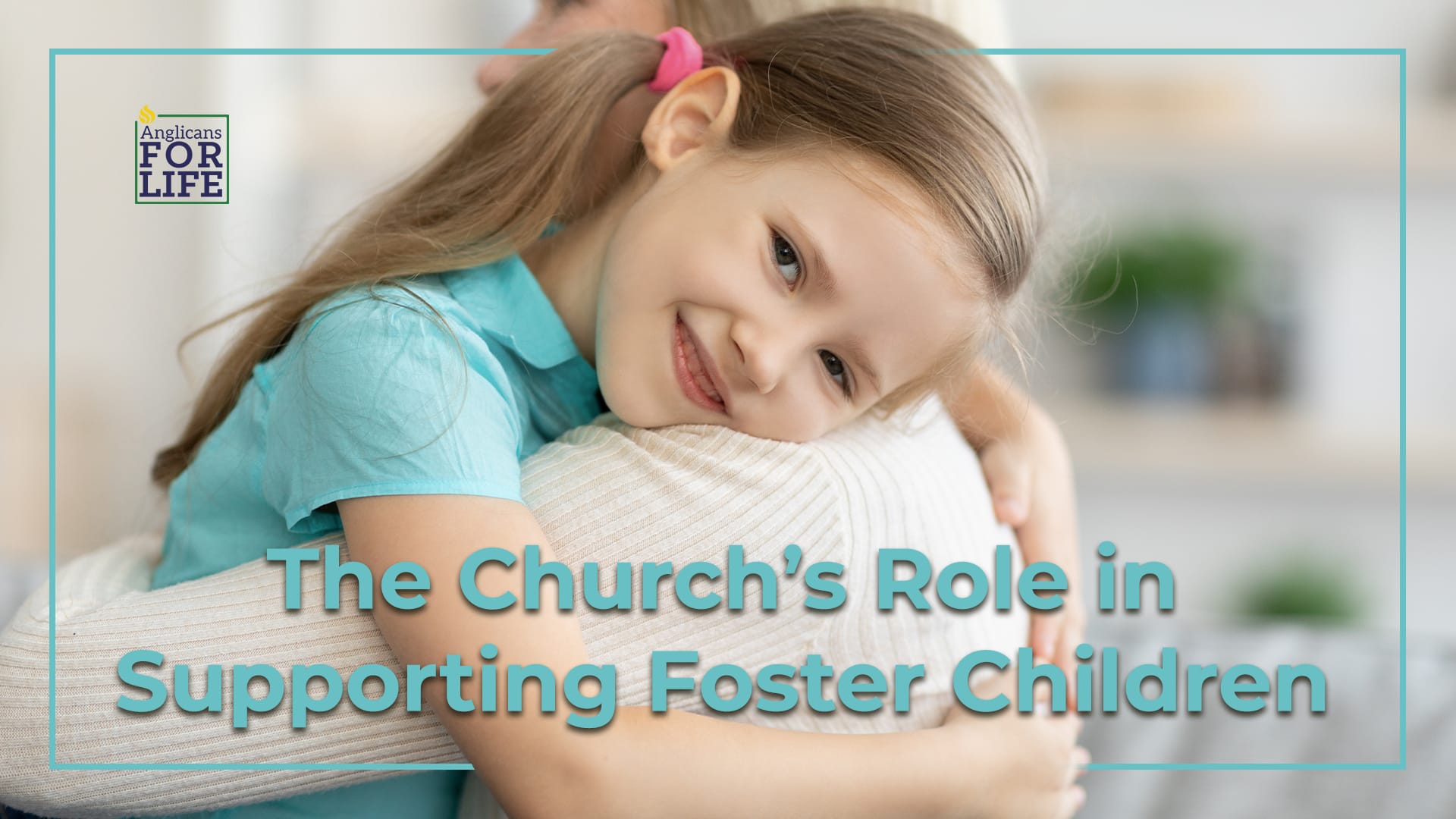 The Church’s Role in Supporting Foster Children